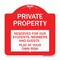 Signmission Private Property Reserved for Our Students Members and Guests Play at Your Own Risk, RW-1818-23250 A-DES-RW-1818-23250 - alternate 1
